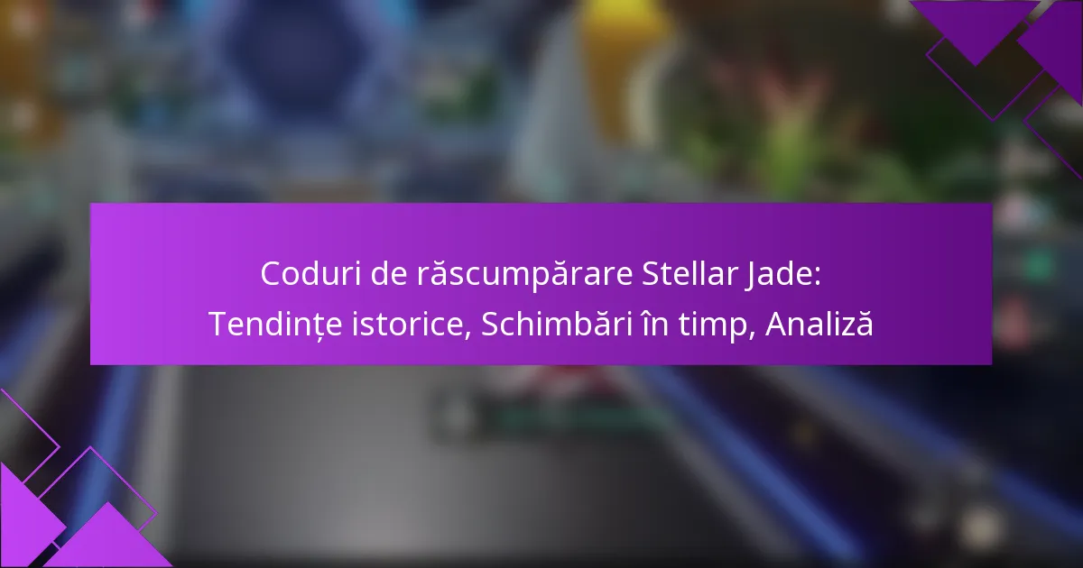 Coduri de răscumpărare Stellar Jade: Tendințe istorice, Schimbări în timp, Analiză